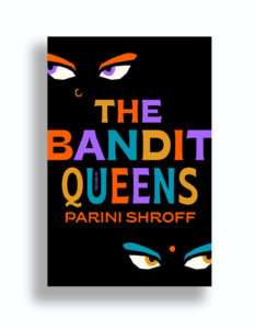 The Bandit Queens by Parini Schroff