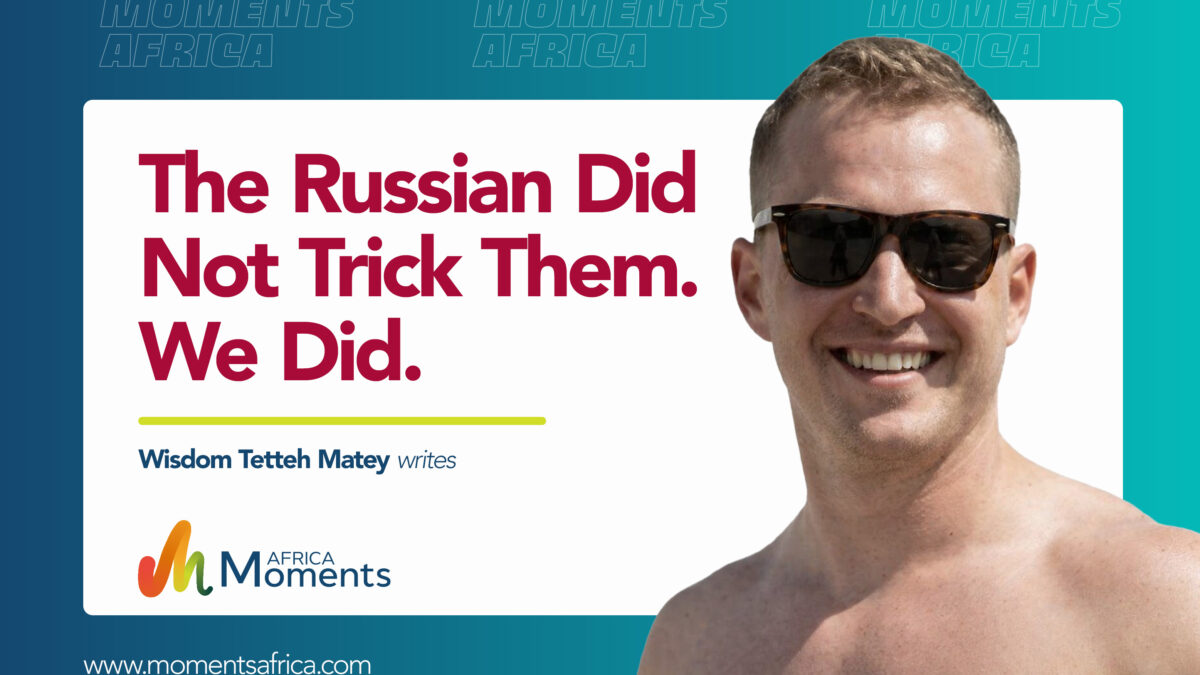 The Russian Did  Not Trick Them.  We Did.